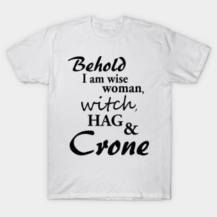 Crone Witch Wise Woman T-Shirt